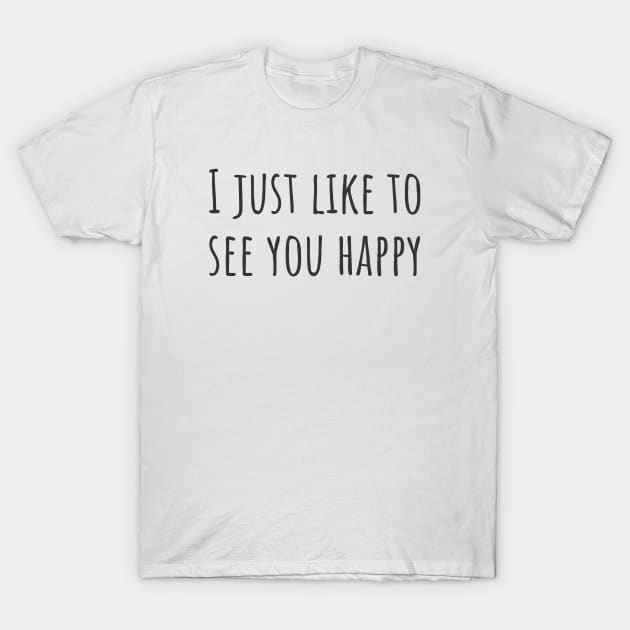 See You Happy T-Shirt by ryanmcintire1232